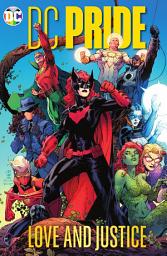 Icon image DC Pride: Love and Justice: Volume 1