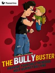 Icon image Bully Buster: Provide Your Child The Needed Help Against Bullying