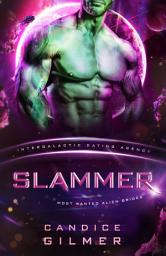 Icon image Slammer: Most Wanted Alien Brides #1 (Intergalactic Dating Agency)