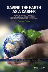Icon image Saving the Earth as a Career: Advice on Becoming a Conservation Professional, Edition 2