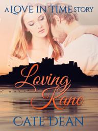 Icon image Loving Kane - A Love in Time Story