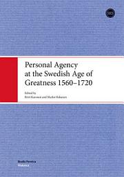 Icon image Personal Agency at the Swedish Age of Greatness 1560-1720