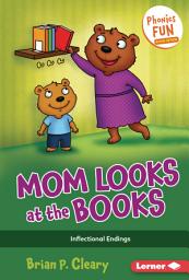 Icon image Mom Looks at the Books: Inflectional Endings