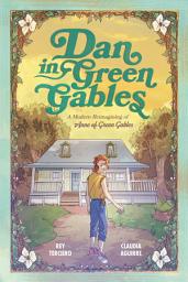 Icon image Dan in Green Gables: A Graphic Novel: A Modern Reimagining of Anne of Green Gables