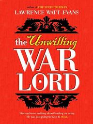 Icon image The Unwilling Warlord: A Legend of Ethshar