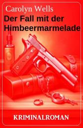Icon image Der Fall mit der Himbeermarmelade: Kriminalroman