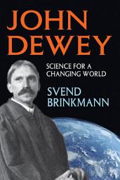 Icon image John Dewey: Science for a Changing World