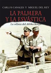 Icon image La palmera y la esvástica: La odisea del Afrika Korps