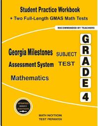 Icon image Georgia Milestones Assessment System Subject Test Mathematics Grade 4: Student Practice Workbook + Two Full-Length GMAS Math Tests Paperback