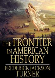 Icon image The Frontier in American History