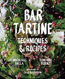 Icon image Bar Tartine: Techniques & Recipes