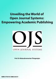 Icon image Unveiling the World of Open Journal Systems: Empowering Academic Publishing