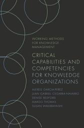 Icon image Critical Capabilities and Competencies for Knowledge Organizations