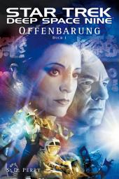 Icon image Star Trek - Deep Space Nine 1: Offenbarung - Buch 1