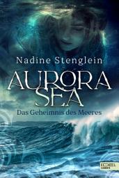 Icon image Aurora Sea - Das Geheimnis des Meeres