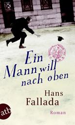 Icon image Ein Mann will nach oben: Die Frauen und der Träumer - Roman