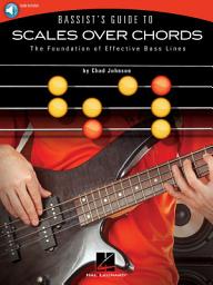 Icon image Bassist's Guide to Scales Over Chords: The Foundation of Effective Bass Lines