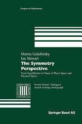 Icon image The Symmetry Perspective: From Equilibrium to Chaos in Phase Space and Physical Space