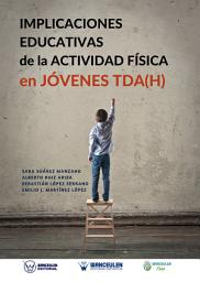 Icon image Implicaciones educativas de la Actividad Física en jóvenes TDA(H)