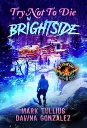 Icon image Try Not to Die in Brightside: An Interactive Suspense Horror Gamebook