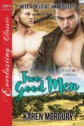 Icon image Two Good Men [Hell's Delight: Unbridled 3]
