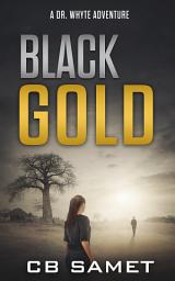 Icon image Black Gold: Dr. Whyte Adventure, Book 1