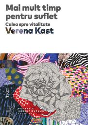 Icon image Mai mult timp pentru suflet: Calea spre vitalitate