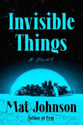 Icon image Invisible Things: A Novel