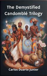 Icon image The Demystified Candomblé Trilogy