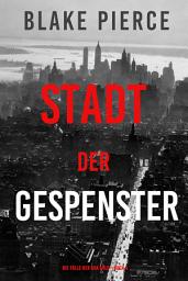 Icon image Stadt der Gespenster: Die Fälle der Ava Gold (Buch 4)