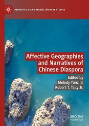 Icon image Affective Geographies and Narratives of Chinese Diaspora