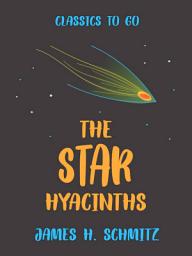 Icon image The Star Hyacinths: Restored Classics to Go Edition