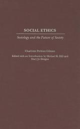 Icon image Social Ethics: Sociology and the Future of Society