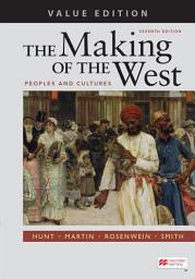 Icon image The Making of the West, Value Edition, Combined: Peoples and Cultures, Edition 7