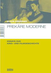 Icon image Prekäre Moderne: Essays zur Kino- und Filmgeschichte