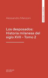 Icon image Los desposados: Historia milanesa del siglo XVII - Tomo 2