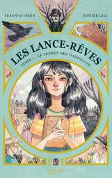 Icon image Les Lance-Rêves - tome 1 - Le secret des Dandelion