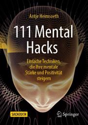 Icon image 111 Mental Hacks: Einfache Techniken, die Ihre mentale Stärke und Positivität steigern