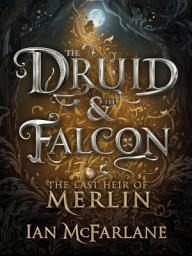Icon image The Last Heir of Merlin: #1 Druid and the Falcon fantasy series