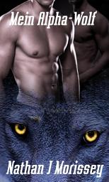Icon image Mein Alpha-Wolf: Gay Werewolf Shifter Romance
