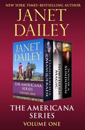 Icon image The Americana Series Volume One: Dangerous Masquerade, Northern Magic, and Sonora Sundown