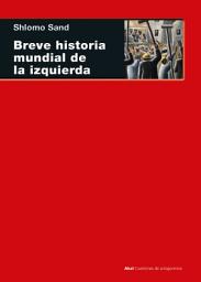 Icon image Breve historia mundial de la izquierda