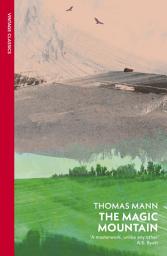 Icon image The Magic Mountain: A European literary classic set high in the Swiss Alps