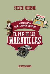 Icon image País De Las Maravillas, El: Cómo El Juego Creó El Mundo Moderno
