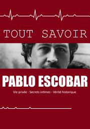 Icon image TOUT SAVOIR PABLO ESCOBAR