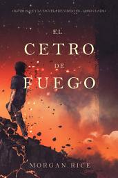Icon image El cetro de fuego (Oliver Blue y la escuela de videntes - Libro cuatro)