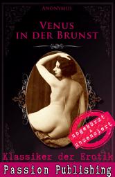 Icon image Klassiker der Erotik 77: Venus in der Brunst: ungekürzt und unzensiert