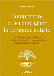Icon image Comprendre et accompagner la personne autiste