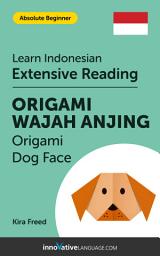 Icon image Indonesian Extensive Reading: ORIGAMI DOG FACE: Level 2