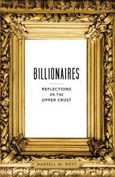 Icon image Billionaires: Reflections on the Upper Crust